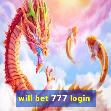 will bet 777 login